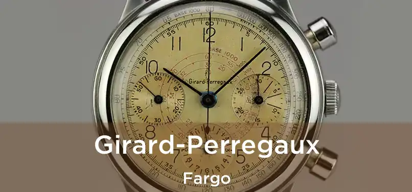  Girard-Perregaux Fargo