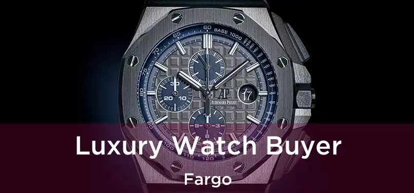  Luxury Watch Buyer Fargo