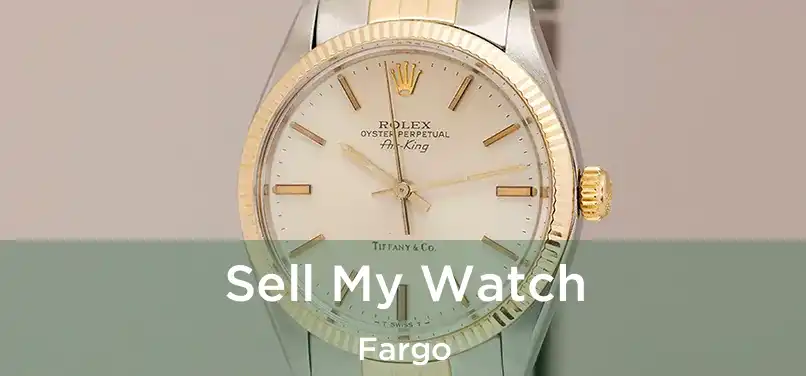  Sell My Watch Fargo