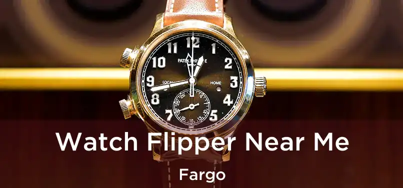  Watch Flipper Near Me Fargo